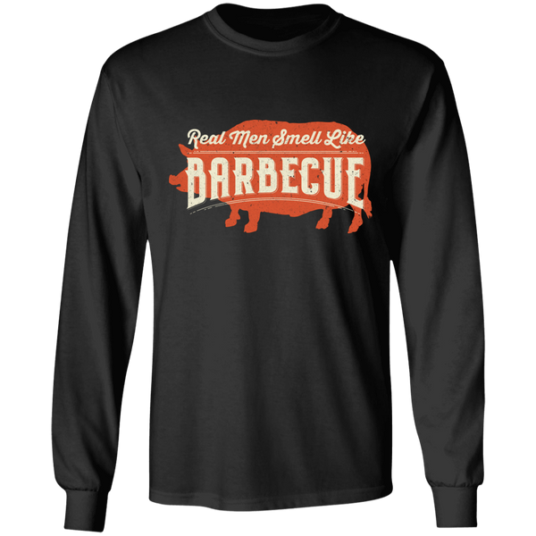 Real Men Smell Like Barbecue Long Sleeve T-Shirt
