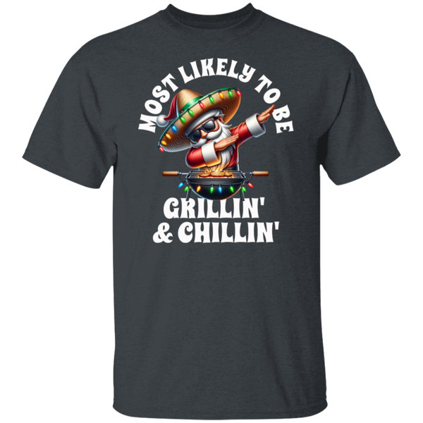 Most Likely To Be Grillin' and Chillin' T-Shirt