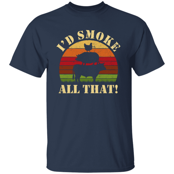 Funny I'd Smoke All That T-Shirt