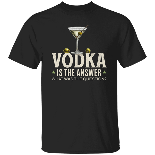 Vodka Is The Answer T-Shirt