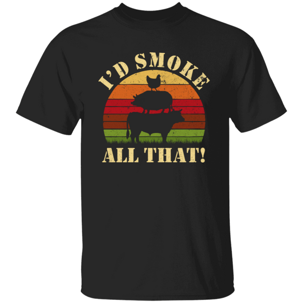 Funny I'd Smoke All That T-Shirt