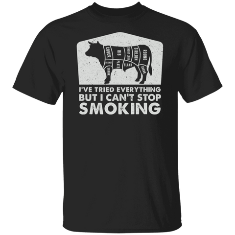 I've Tried Everything But I Can't Stop Smoking T-Shirt