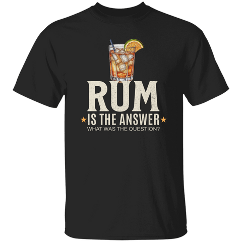 Rum Is The Answer T-Shirt