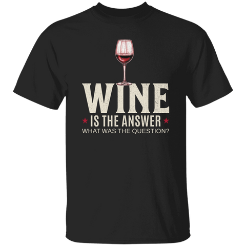 Wine Is The Answer T-Shirt