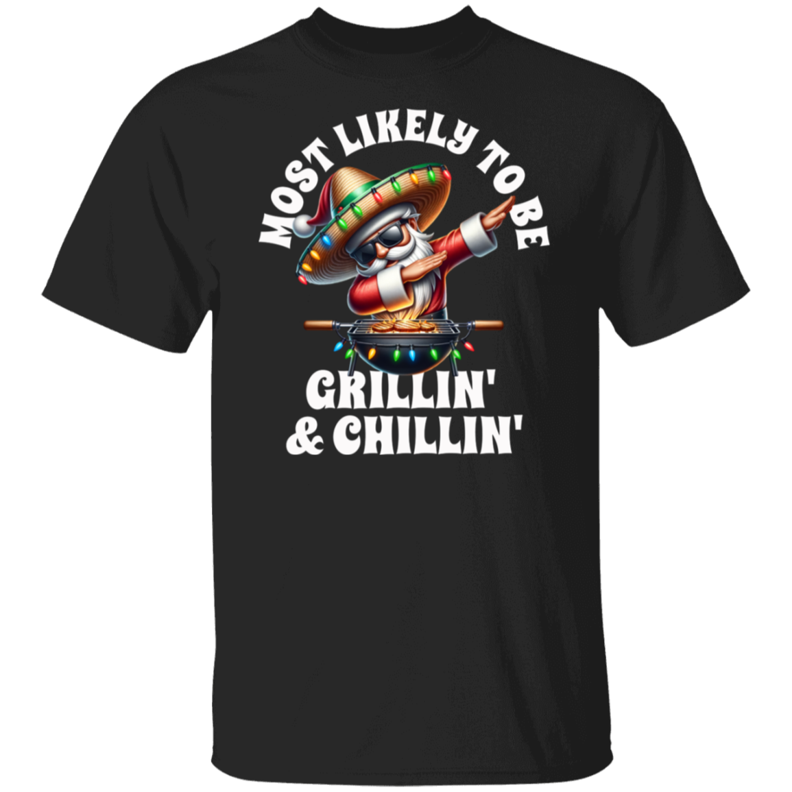 Most Likely To Be Grillin' and Chillin' T-Shirt