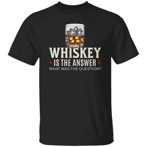 Whiskey Is The Answer T-Shirt