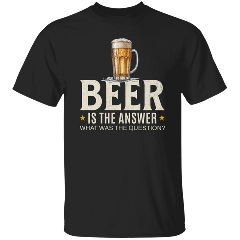 Beer Is The Answer T-Shirt