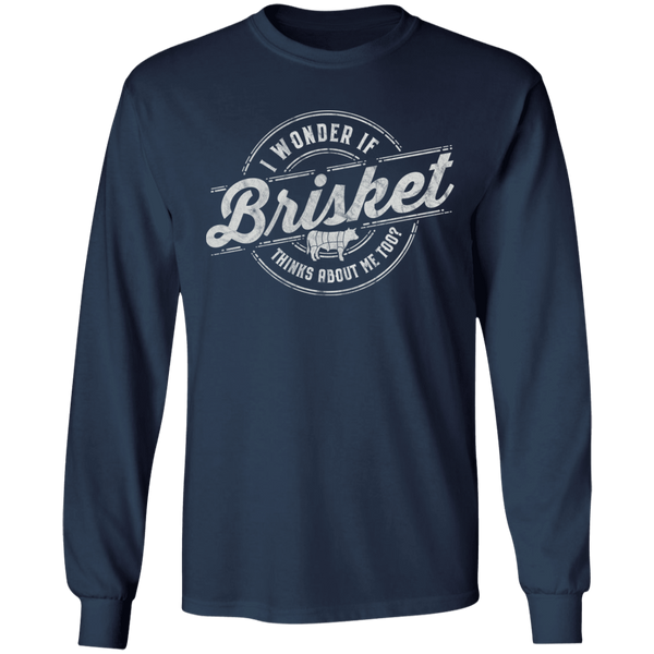 I Wonder If Brisket Thinks About Me Too Long Sleeve T-Shirt