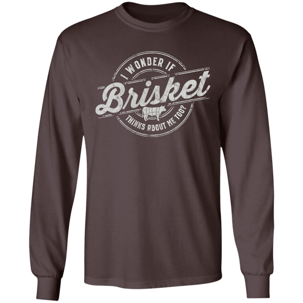 I Wonder If Brisket Thinks About Me Too Long Sleeve T-Shirt