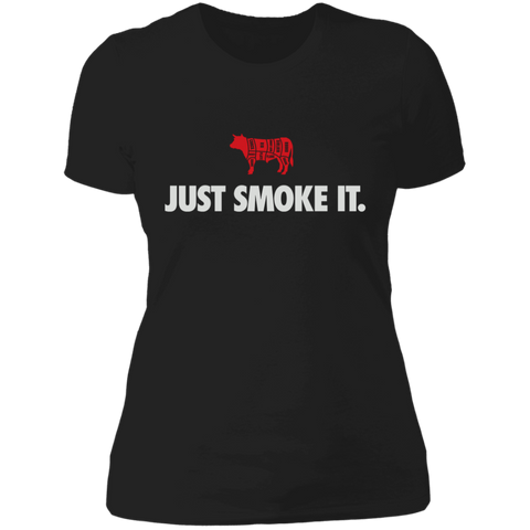Just Smoke It Boyfriend T-Shirt