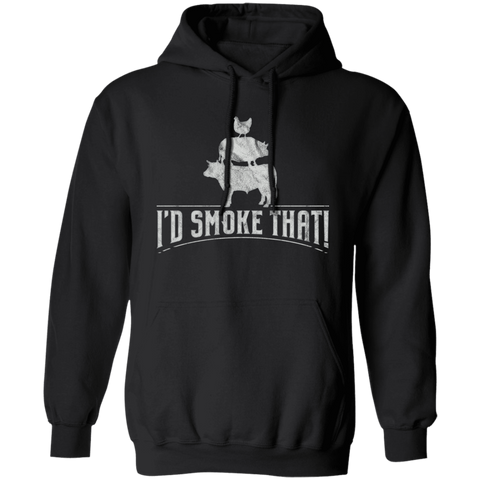 I'd Smoke That Pullover Hoodie